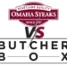 Butcherbox vs Omaha Steaks Avis